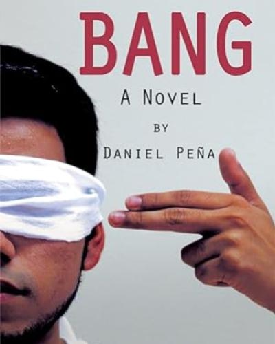 Bang: a novel by Daniel Pena