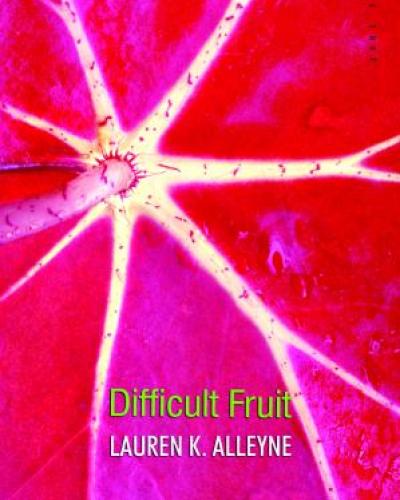 Difficult Fruit by Lauren K Alleyne