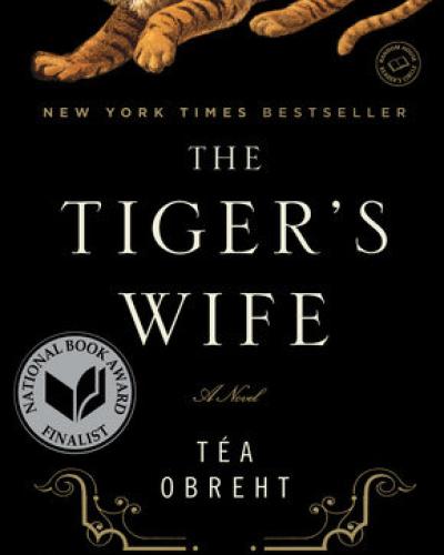 The Tiger's Wife by Téa Obreht (MFA '09) book cover