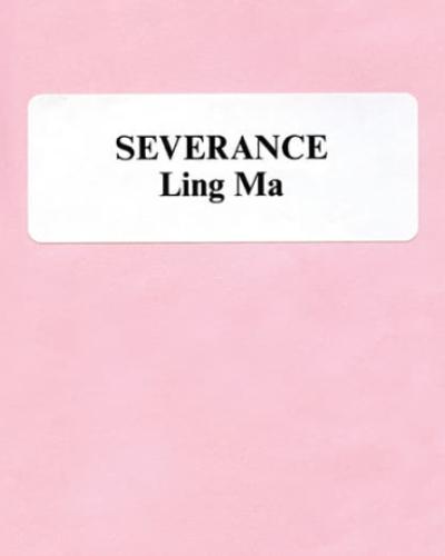 Cover of Severance by Ling Ma